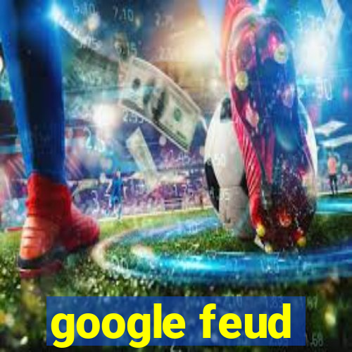 google feud